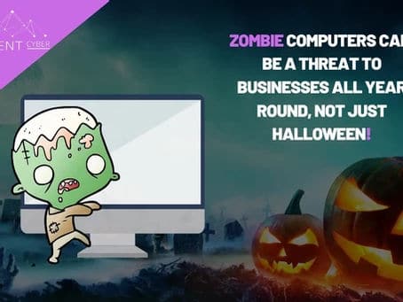 Don’t let Zombies into your business!